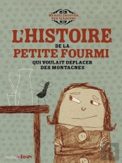 L'Histoire De La Petite Fourmi Qui Voulait Déplacer Des Montagnes