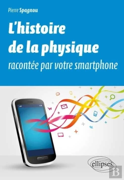 Bertrand.pt - L'Histoire De La Physique Racontée Par Votre Smartphone