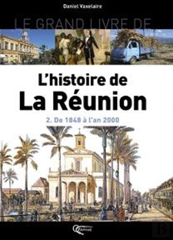 Bertrand.pt - L'Histoire De La Réunion T.2 ; De 1848 À L'An 2000