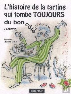 Bertrand.pt - L'Histoire De La Tartine Qui Tombe Toujours Du Bon Côté