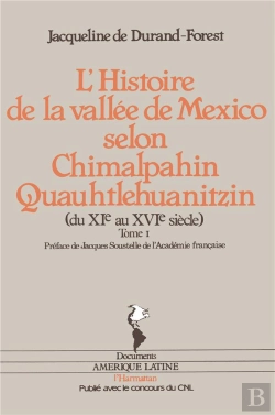 Bertrand.pt - L'Histoire De La Vallee De Mexico Selon Chimalpahin Quauhtlehuanitzin T.1 ; Du Xi Au Xvi Siècle