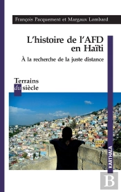 L'Histoire De L'Afd En Haïti ; À La Recherche De La Juste Distance