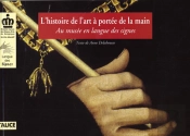 L'Histoire De L'Art A Portee De La Main ; Au Musee En Langue Des Signes