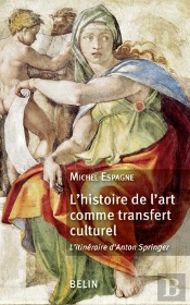 L'Histoire De L'Art Comme Transfert Culturel : L'Itinéraire D'Anton Springer