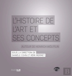 Bertrand.pt - L'Histoire De L'Art Et Ses Concepts ; Autour De Heinrich Wolfflin