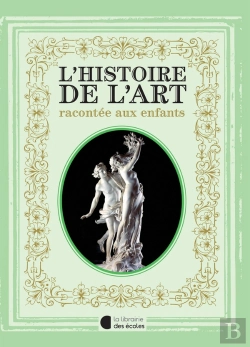 Bertrand.pt - L'Histoire De L'Art Racontée Aux Enfants (Édition 2023)