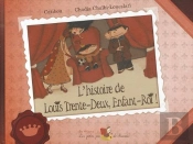 L'Histoire De Louis Trente-Deux, Enfant-Roi !