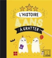 L'Histoire De Mes 4 Ans A Gratter