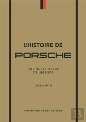 L'Histoire De Porsche : Un Constructeur De Légende
