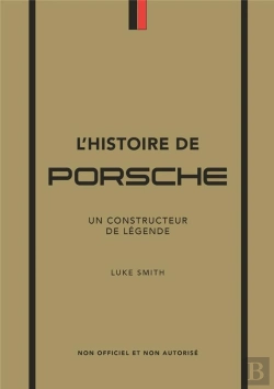 Bertrand.pt - L'Histoire De Porsche : Un Constructeur De Légende