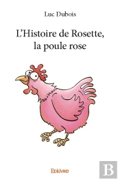 L'Histoire De Rosette, La Poule Rose
