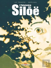 L'Histoire De Siloë : Intégrale Tomes 1 À 3