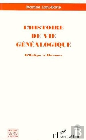 L'Histoire De Vie Genealogique, D'Oedipe A Hermes