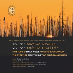 Bertrand.pt - L'Histoire D'Emily Wesley D'Ouje-Bougoumou/The Story Of Rose Swallow Of Chisasibi