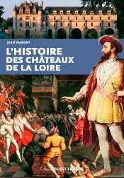 L'Histoire Des Châteaux De La Loire