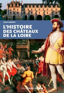 Bertrand.pt - L'Histoire Des Châteaux De La Loire