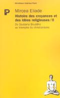 L'Histoire Des Croyances Et Des Idees Religieuses T.2 ; De Gautama Bouddha Au Triomphe Du Christianisme