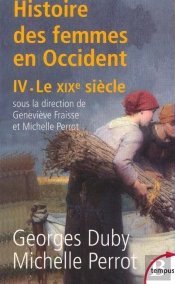 L'Histoire Des Femmes En Occident Tome 4 : Le Xixe Siècle