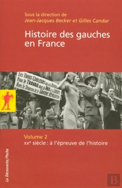 Bertrand.pt - L'Histoire Des Gauches En France - Tome 2 - Xxe Siecle : À L'Epreuve De L'Histoire