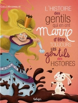 Bertrand.pt - L'Histoire Des Gentils Qui En Ont Marre D'Être Toujours Les Gentils Des Histoires