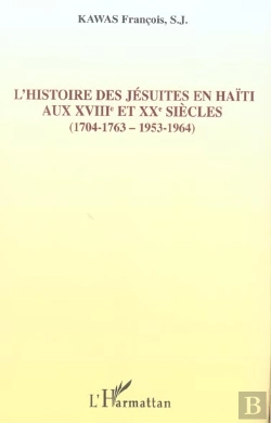 Bertrand.pt - L'Histoire Des Jésuites En Haïti : Aux Xviiième Et Xxème Siècles - (1704-1763, 1953-1964)