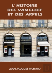 L'Histoire Des Van Cleef Et Des Arpels ; De Hassel À Fribourg