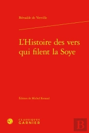 L'Histoire Des Vers Qui Filent La Soye