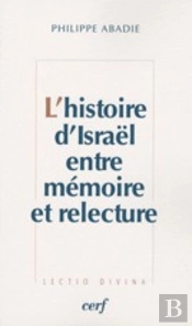 L'Histoire D'Israël Entre Mémoire Et Relecture
