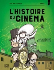 L'Histoire Du Cinéma En Bd Tome 3 : La Naissance Des Monstres