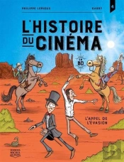 L'Histoire Du Cinéma En Bd Tome 4 : L'Appel De L'Évasion