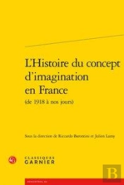 L'Histoire Du Concept D'Imagination En France (De 1918 A Nos Jours)