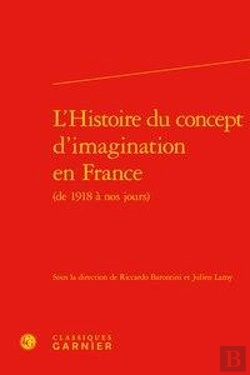 Bertrand.pt - L'Histoire Du Concept D'Imagination En France (De 1918 A Nos Jours)