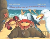 L'Histoire Du Crabe Qui Marchait Tout Droit