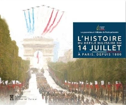 Bertrand.pt - L'Histoire Du Défilé Militaire Du 14 Juillet À Paris, Depuis 1880