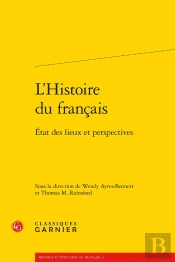 L'Histoire Du Français ; État Des Lieux Et Perspectives