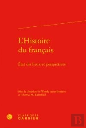 L'Histoire Du Français ; État Des Lieux Et Perspectives