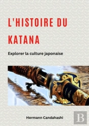 L'Histoire Du Katana