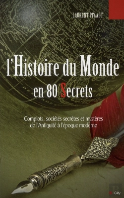 Bertrand.pt - L'Histoire Du Monde En 80 Secrets ; Complots, Sociétés Secrètes Et Mystères De L'Antiquité À L'Époque Moderne