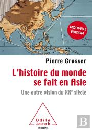 L'Histoire Du Monde Se Fait En Asie ; Une Autre Vision Du Xxe Siècle