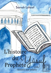 L'Histoire Du Prophete Yûsuf (As) Racontée Aux Enfants