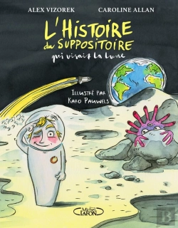 Bertrand.pt - L'Histoire Du Suppositoire Qui Visait La Lune