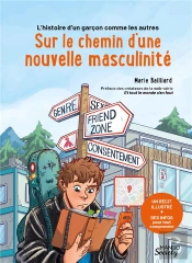 L'Histoire D'Un Garçon Comme Les Autres : Sur Le Chemin D'Une Nouvelle Masculinité