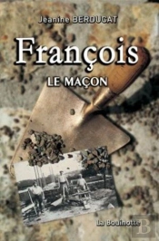L'Histoire D'Un Macon De La Creuse