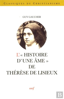 Bertrand.pt - L'«Histoire D'Une Âme» De Thérèse De Lisieux