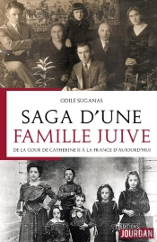 L'Histoire D'Une Famille Juive : Une Saga Familiale De La Cour De Catherine Ii A La France D'Aujourd