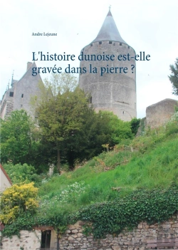 Bertrand.pt - L'Histoire Dunoise Est-Elle Gravée Dans La Pierre ?