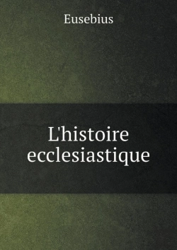 Bertrand.pt - L'Histoire Ecclesiastique