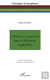L'Histoire En Question Dans La Littérature Maghrébine