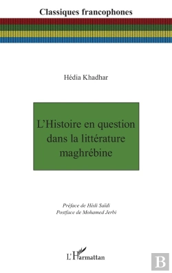Bertrand.pt - L'Histoire En Question Dans La Littérature Maghrébine
