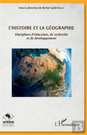 L'Histoire Et La Géographie ; Disciplines D'Éducation, De Recherche Et De Développement